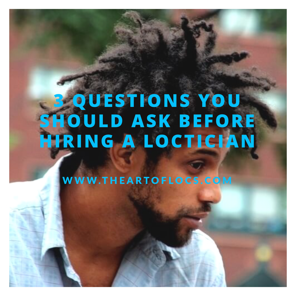 3 Questions You Should Ask Before Hiring A Loctician